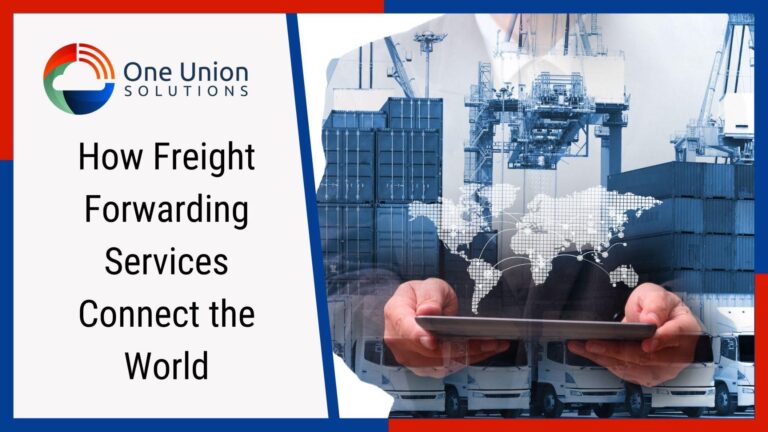 How Freight Forwarding Services Connect the World