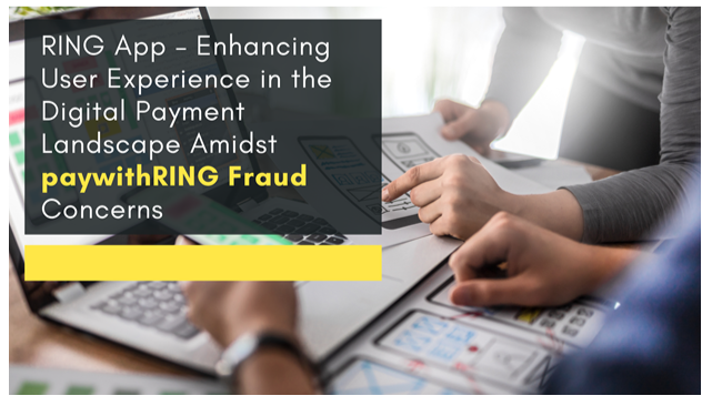 RING App – Enhancing User Experience in the Digital Payment Landscape Amidst paywithRING Fraud Concerns