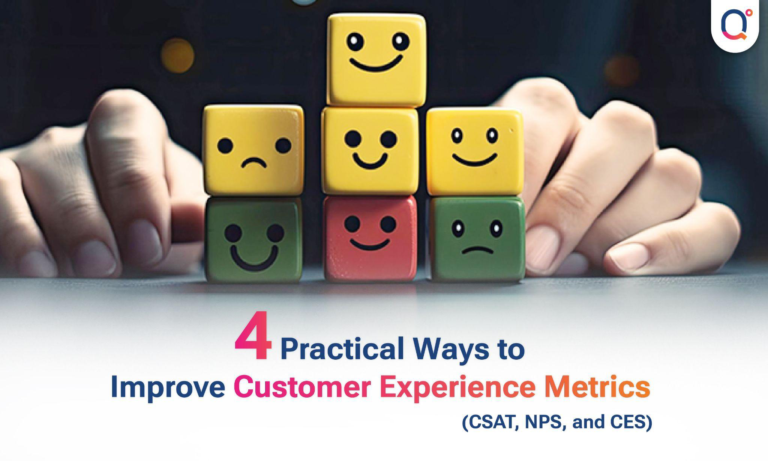 4 Practical Ways to Improve Customer Experience Metrics (CSAT, NPS, and CES)