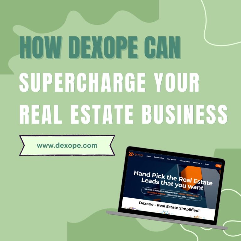 How Dexope Can Supercharge Your Real Estate Business