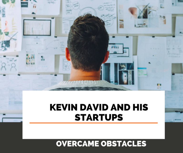 Navigating Challenges: How Kevin David’s Startup Overcame Obstacles