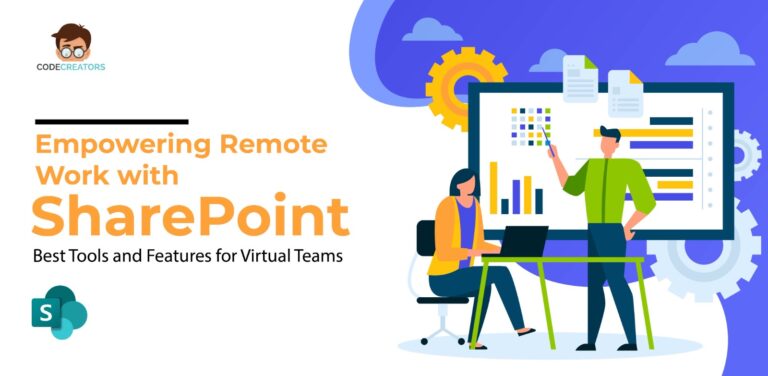 Empowering Remote Work with SharePoint: Best Tools and Features for Virtual Teams