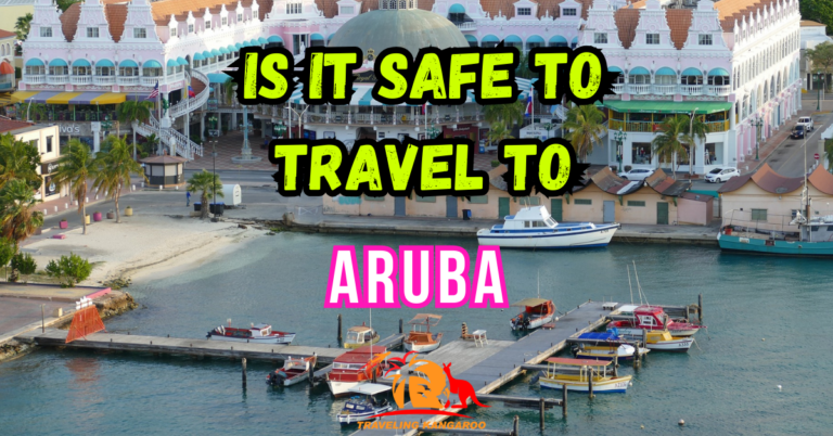 Exploring the Traveling Kangaroo: Is Aruba Safe to Travel To?