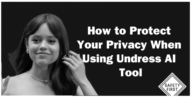 How to Protect Your Privacy When Using Undress AI Tool