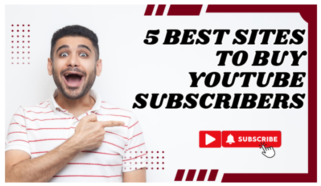 5 Best Sites to Buy YouTube Subscribers