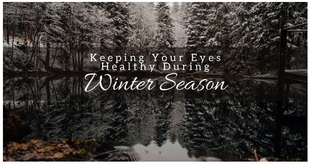 Keeping Your Eyes Healthy During the Winter Season with LASIK in Los Angeles