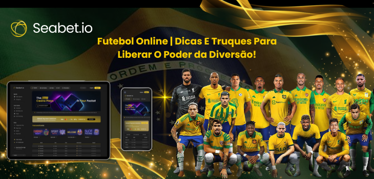 Futebol Online | How to have Fun with these Proven Strategies?