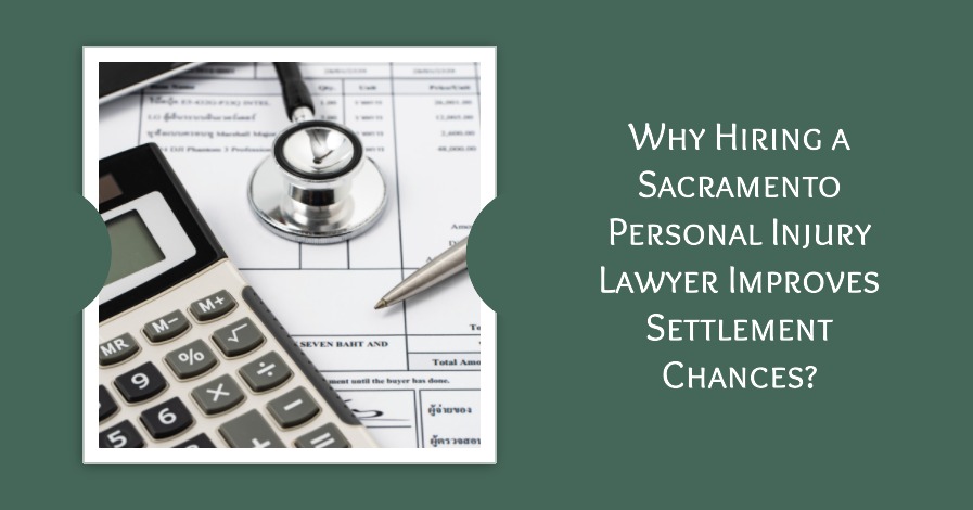 Why Hiring a Sacramento Personal Injury Lawyer Improves Settlement Chances?