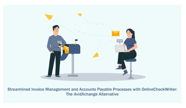 Streamlined Invoice Management and Accounts Payable Processes with OnlineCheckWriter: The AvidXchange Alternative