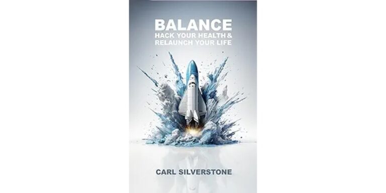 From Insight to Action: Carl Silverstone’s Holistic Approach to Health in ‘Balance’