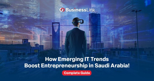 How Emerging IT Trends Boost Entrepreneurship in Saudi Arabia