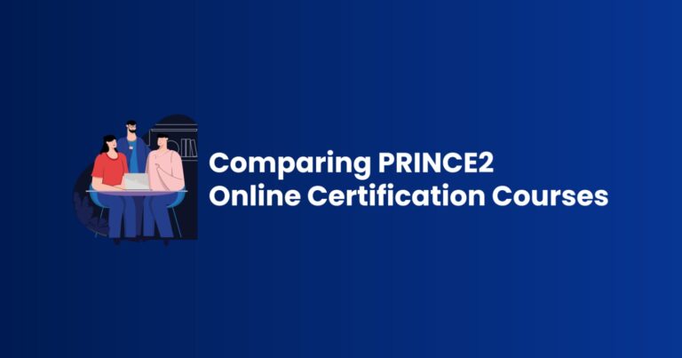 Comparing PRINCE2 Online Certification Courses