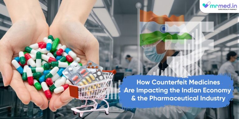 How Counterfeit Medicines Are Impacting the Indian Economy and the Pharmaceutical Industry