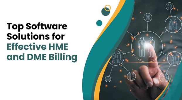 Top Software Solutions for Effective HME and DME Billing