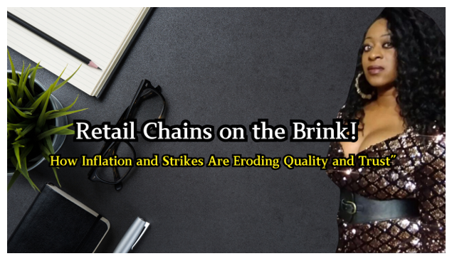 Ya Girl Renae Says “Retail Chains on the Brink: How Inflation and Strikes Are Eroding Quality and Trust”