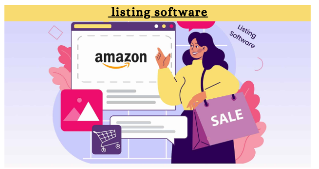 How Amazon Listing Software Can Streamline Your Selling Process