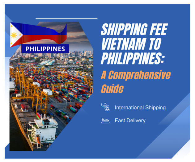 Shipping Fee Vietnam to Philippines: A Comprehensive Guide