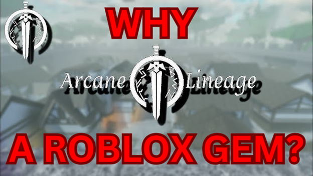 Why Arcane Lineage is a Roblox Gem