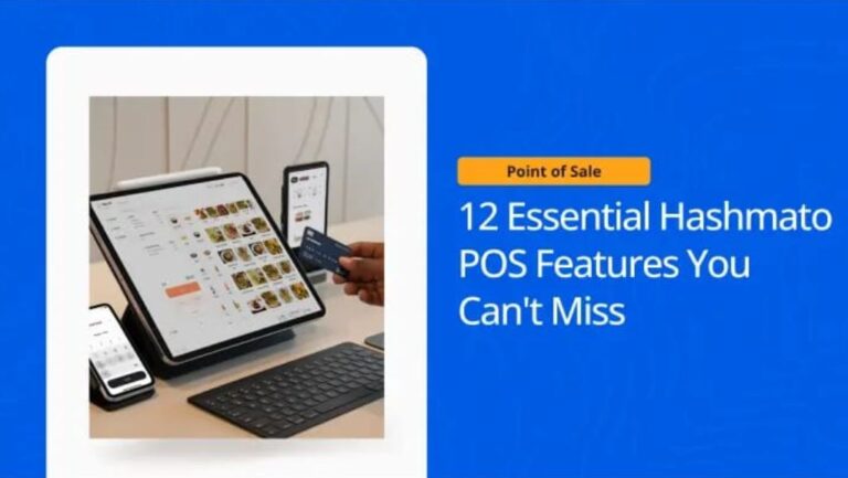 Exploring the Features and Benefits of Hashmato POS: A Comprehensive Solution for Modern Businesses