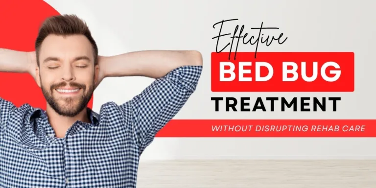 Effective Bed Bug Treatment Without Disrupting Rehab Care