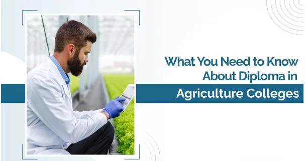 Studying at Diploma in Agriculture Colleges: A Practical Guide