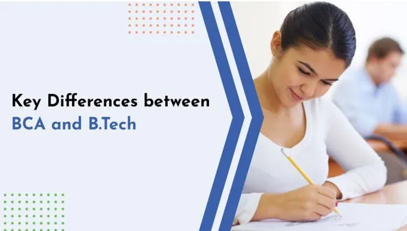 Difference Between BCA and B.Tech – A Complete Guide