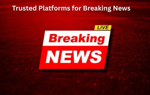 The Most Trusted Platforms for Breaking News Today