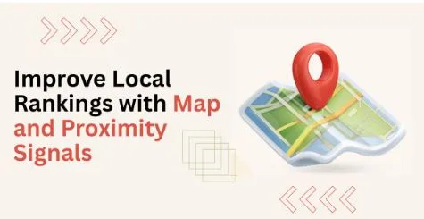 Improve Local Rankings with Map and Proximity Signals