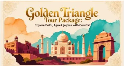 Golden Triangle Tour Package: Explore Delhi, Agra & Jaipur with Comfort