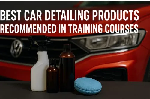 Best Car Detailing Products Recommended in Training Courses