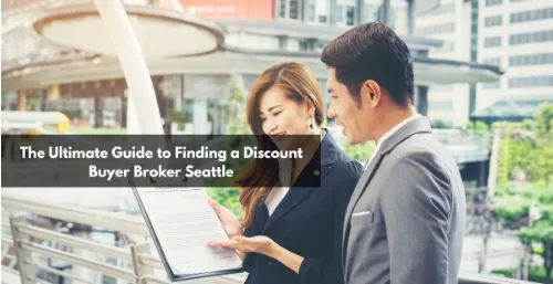 The Ultimate Guide to Finding a Discount Buyer Broker Seattle