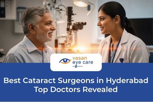 Best Cataract Surgeons in Hyderabad – Top Doctors Revealed