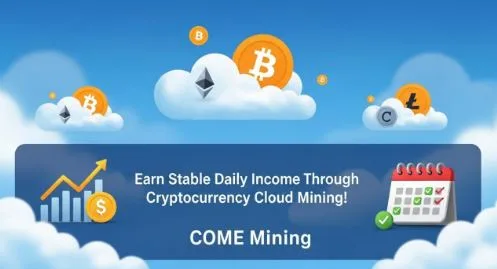 COME Mining Expands Access to Stable Daily Income Opportunities Through Cloud Mining