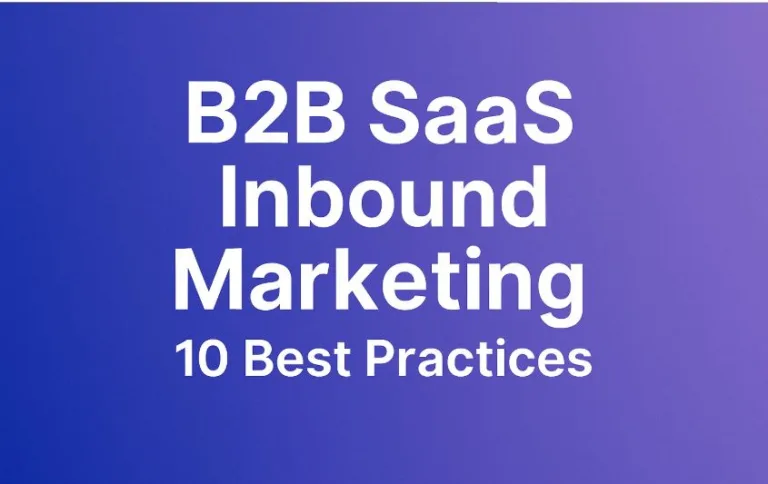 B2B SaaS Inbound Marketing: 10 Best Practices