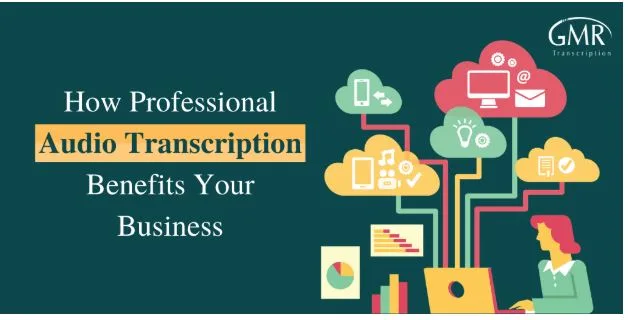 The Benefits of Using Voice Transcription Services for Businesses and Professionals