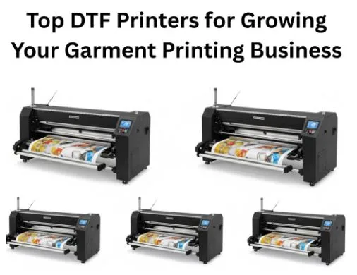 Top DTF Printers for Growing Your Garment Printing Business in 2026
