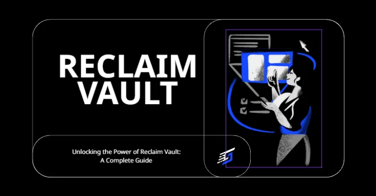 Unlocking the Power of Reclaim Vault: A Complete Guide