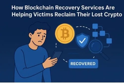 How Blockchain Recovery Services Are Helping Victims Reclaim Their Lost Crypto