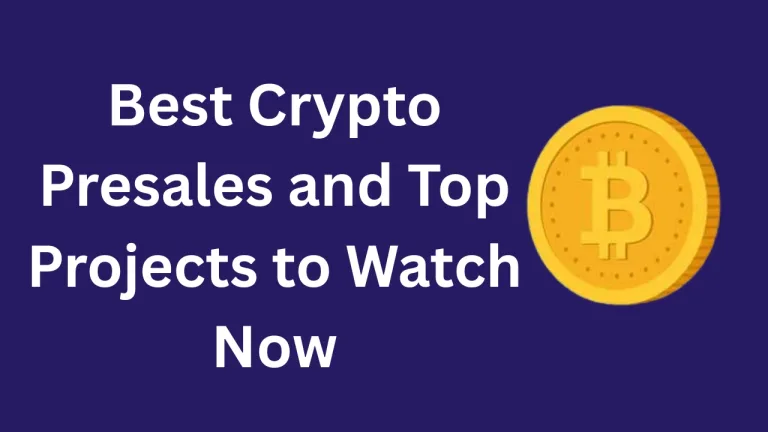 Best Crypto Presales and Top Projects to Watch Now