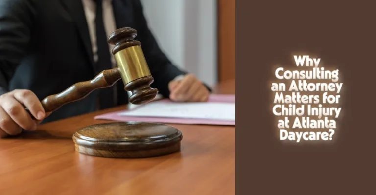 Why Consulting an Attorney Matters for Child Injury at Atlanta Daycare?