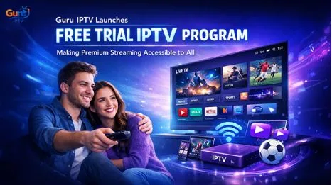 Guru IPTV Launches Free Trial IPTV Program, Making Premium Streaming Accessible to All