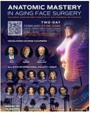 Bringing You The Masters’ 3rd Annual Anatomic Mastery in Aging Face Surgery Symposium Set for February 27-28, 2026