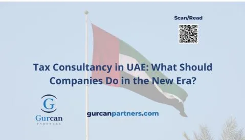Tax Consultancy in UAE: What Should Companies Do in the New Era?