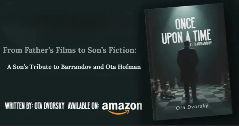 From Father’s Films to Son’s Fiction: A Son’s Tribute to Barrandov and Ota Hofman