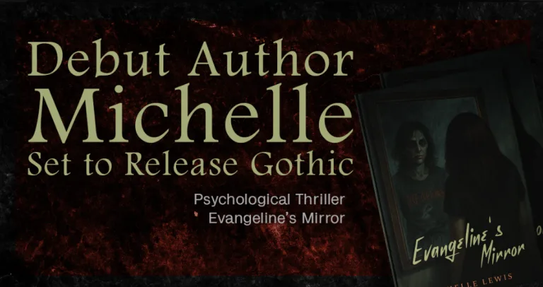 Debut Author Michelle Set to Release Gothic Psychological Thriller, Evangeline’s Mirror