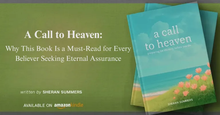 A Call to Heaven: Why This Book Is a Must-Read for Every Believer Seeking Eternal Assurance