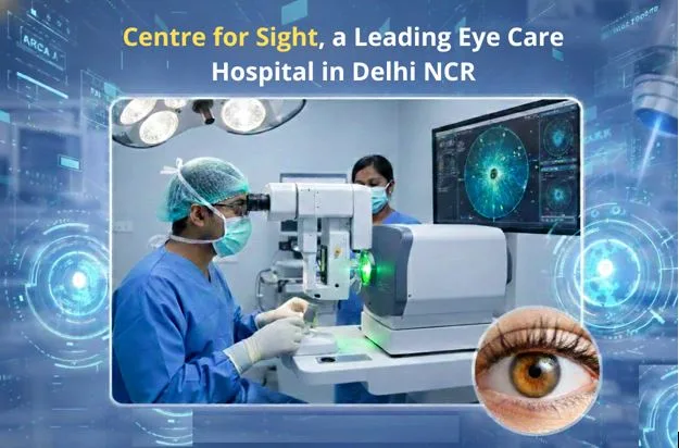 Leading Eye Care Hospitals in Delhi NCR for Vision & Surgical Care