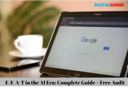 E-E-A-T in the AI Era: Complete Guide + Free Audit