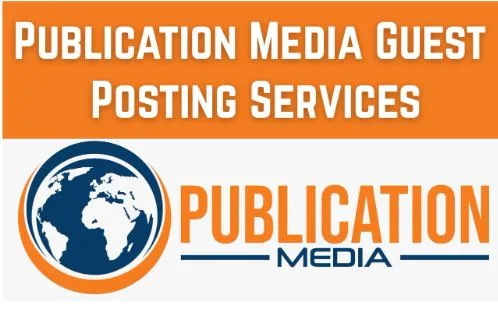 Publication Media Guest Posting Services for Organic Traffic Growth
