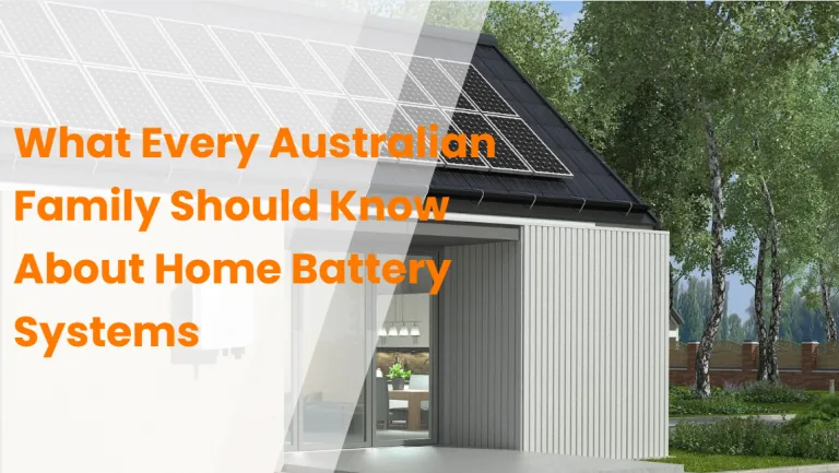 What Every Australian Family Should Know About Home Battery Systems